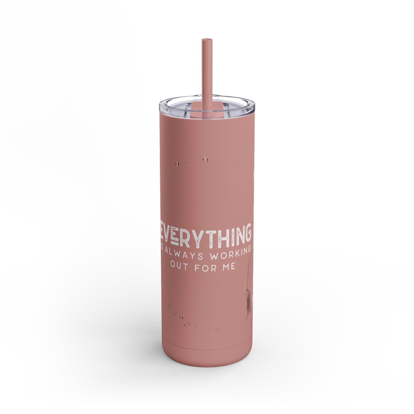 INSPIRED Everything Is Always...Maars Maker Skinny Matte Tumbler, 20oz