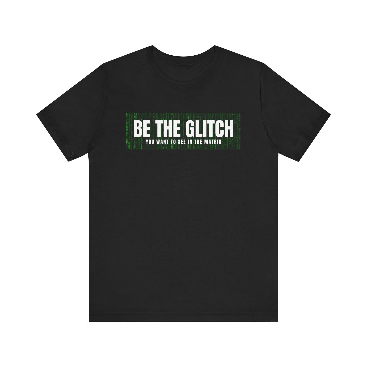 BE THE GLITCH Jersey UNISEX Short Sleeve Tee