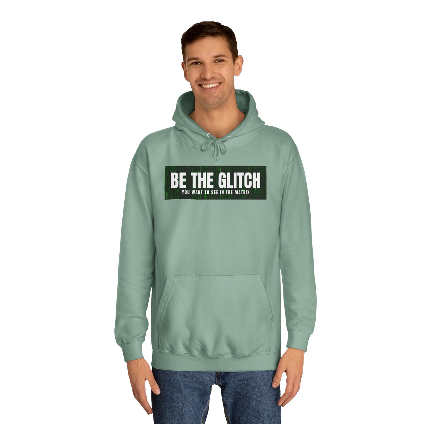 BE THE GLITCH UNISEX College Hoodie