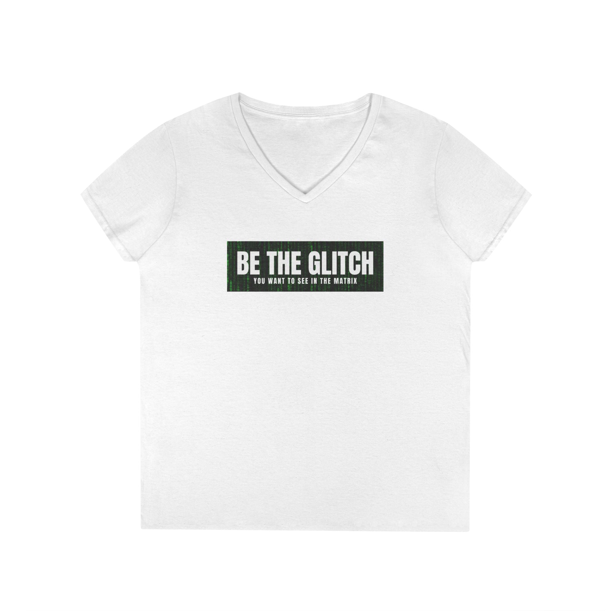 BE THE GLITCH Ladies' V-Neck T-Shirt