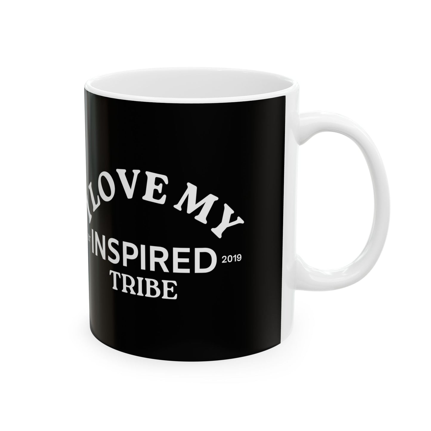 I LOVE MY INSPIRED TRIBE Ceramic Mug, (11oz or 15oz)