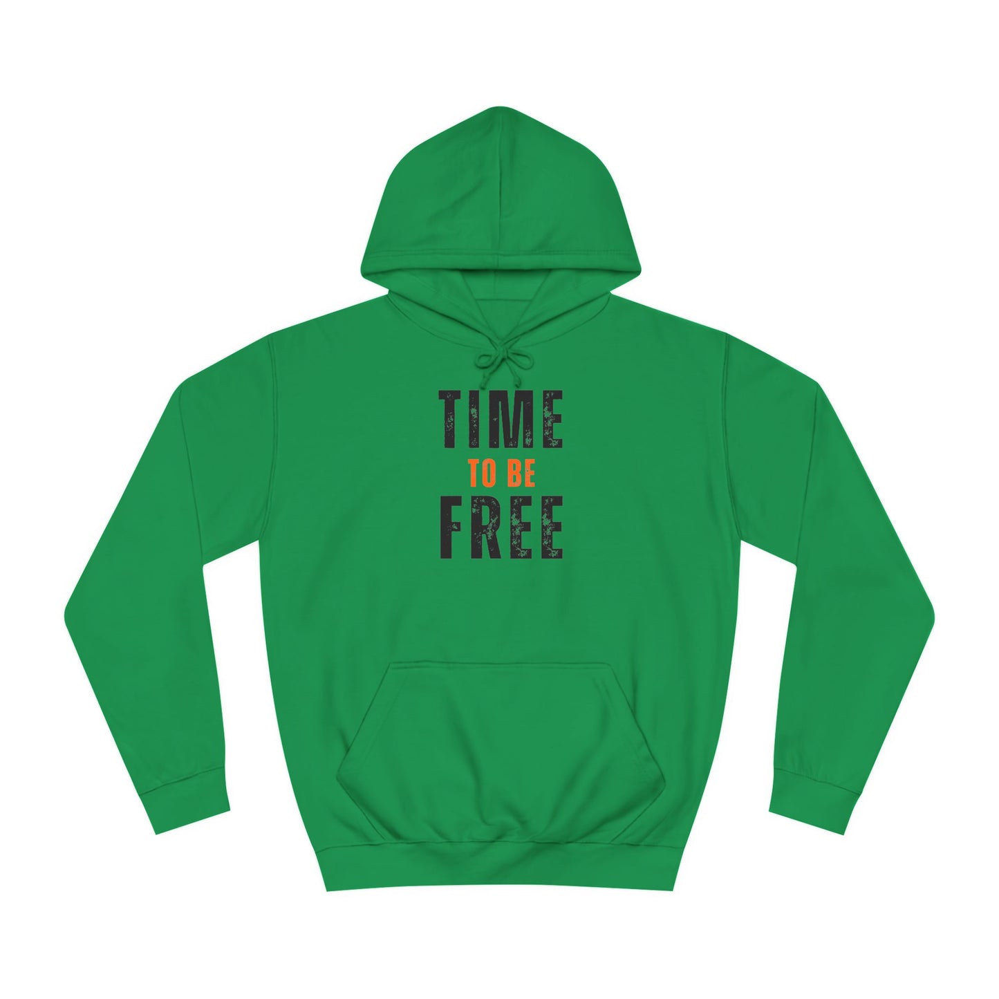 TIME TO BE FREE UNISEX College Hoodie