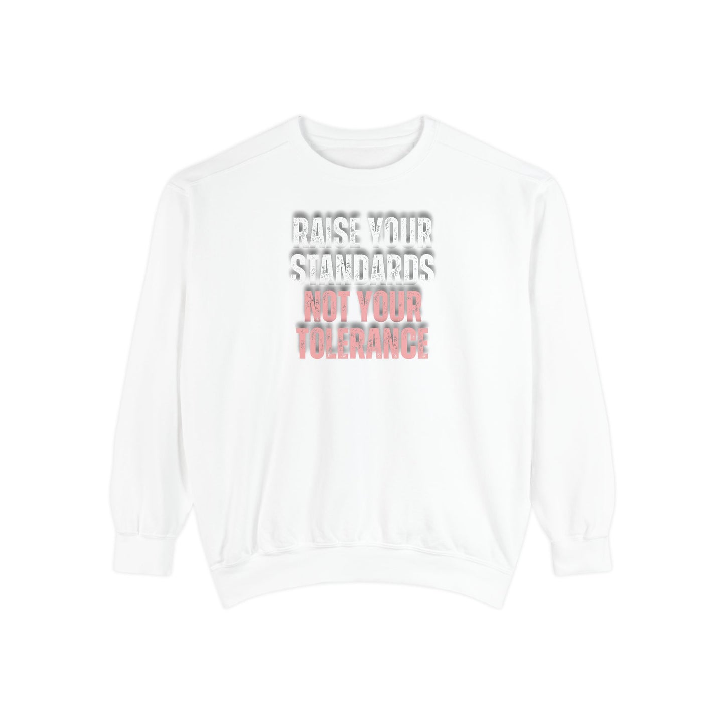 INSPIRED RAISE YOUR STANDARDS UNISEX Dyed Sweatshirt