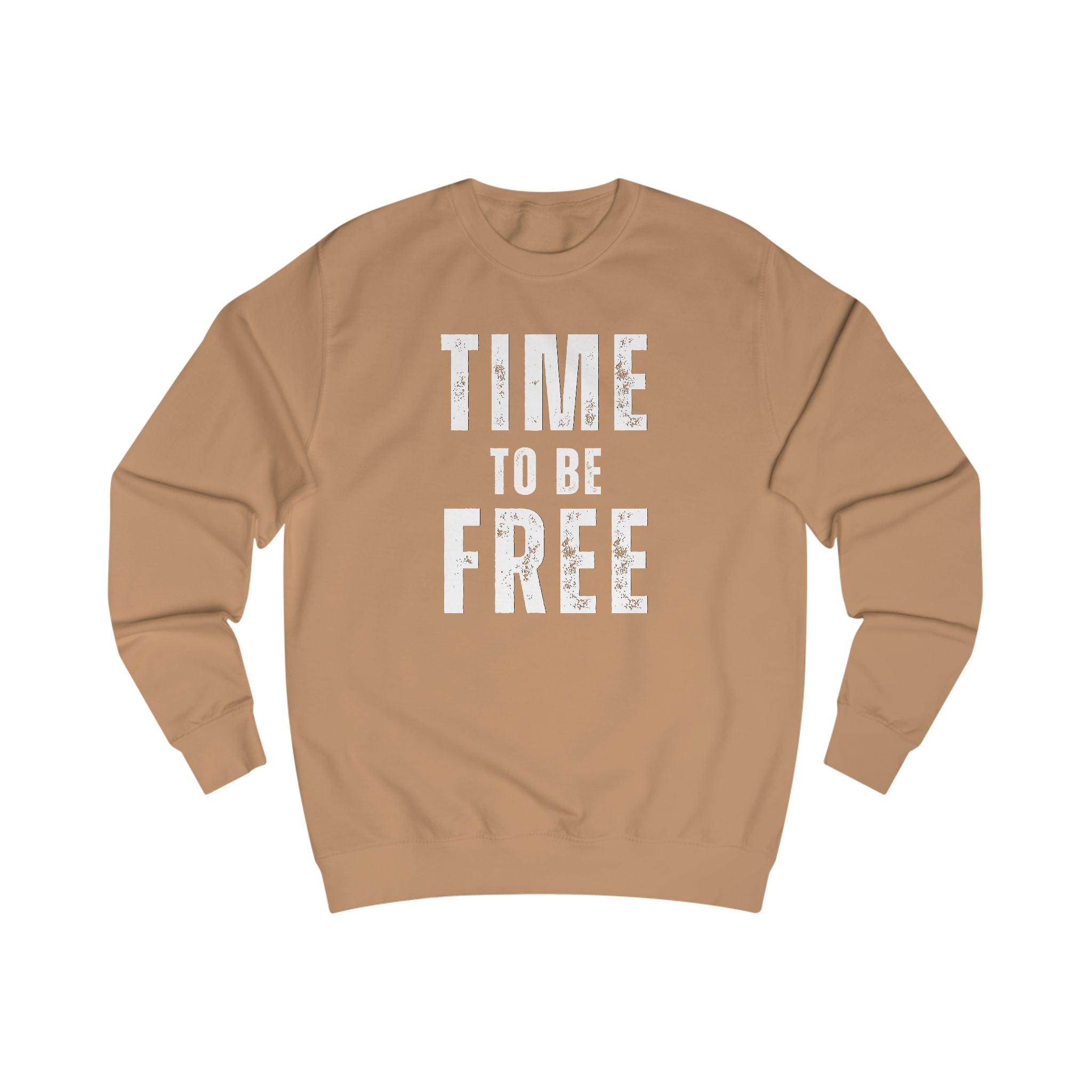 TIME TO BE FREE UNISEX Sweatshirt