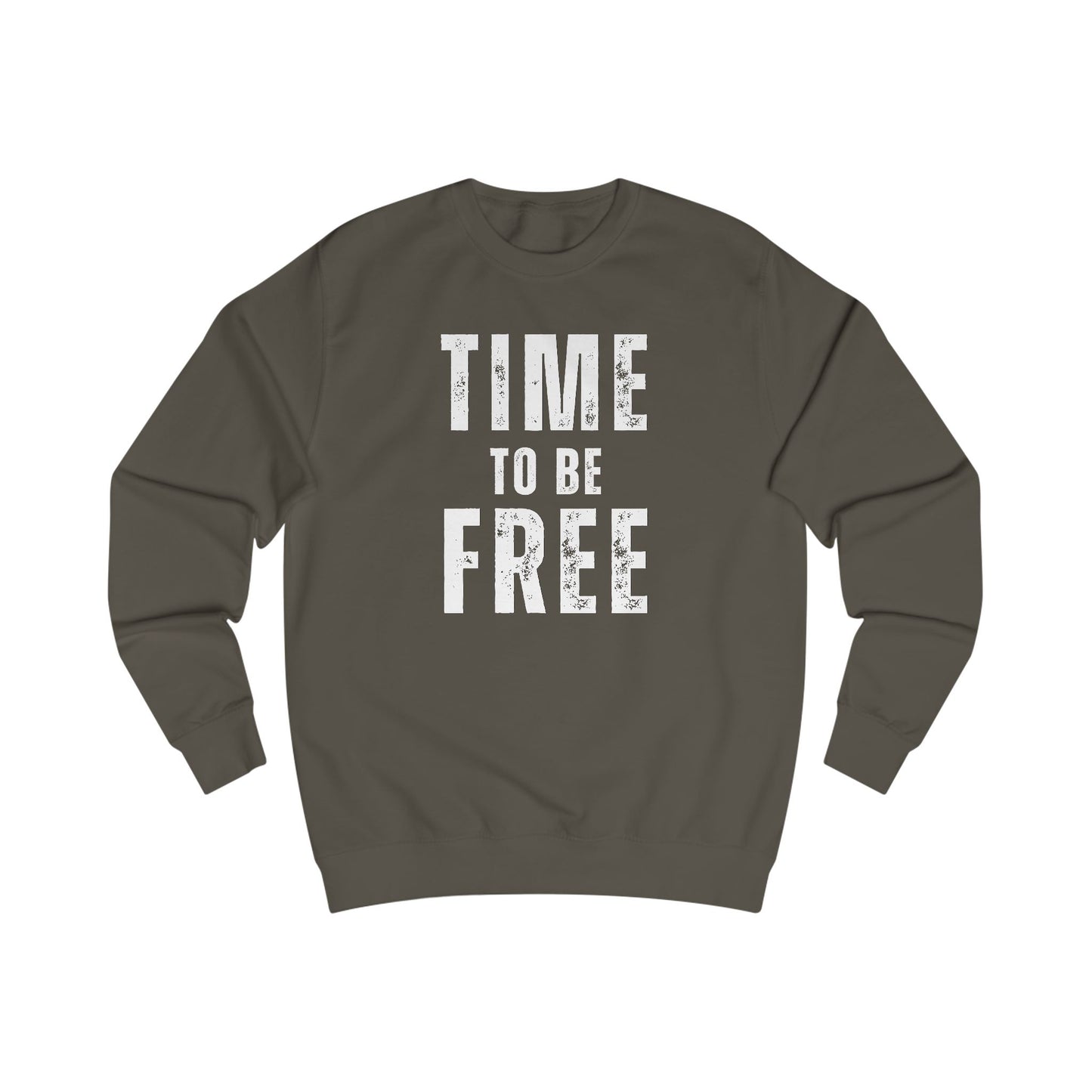 TIME TO BE FREE UNISEX Sweatshirt