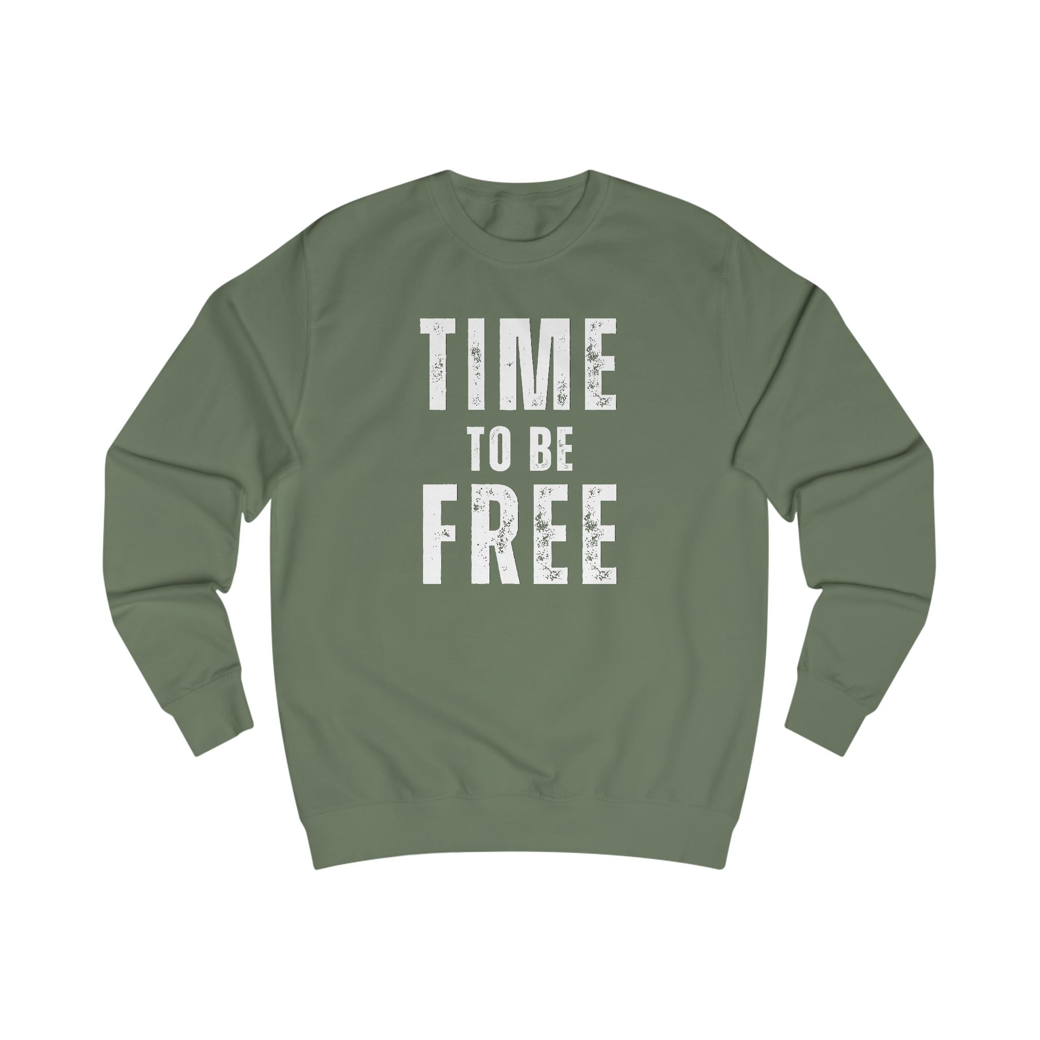 TIME TO BE FREE UNISEX Sweatshirt