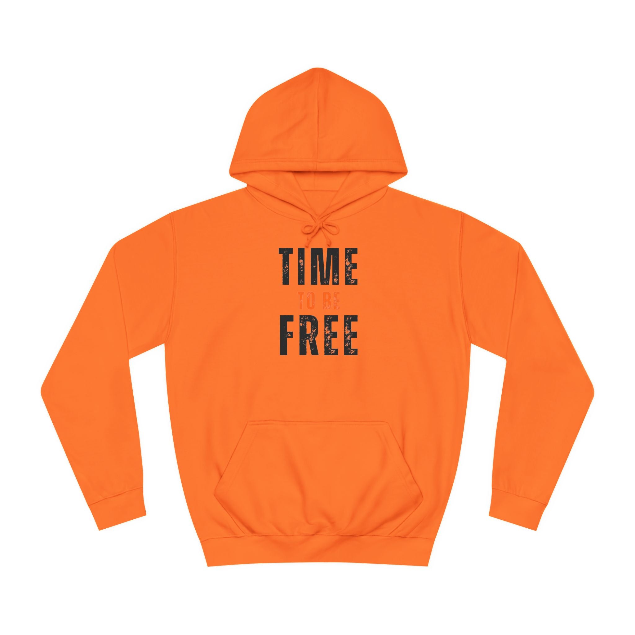 TIME TO BE FREE UNISEX College Hoodie