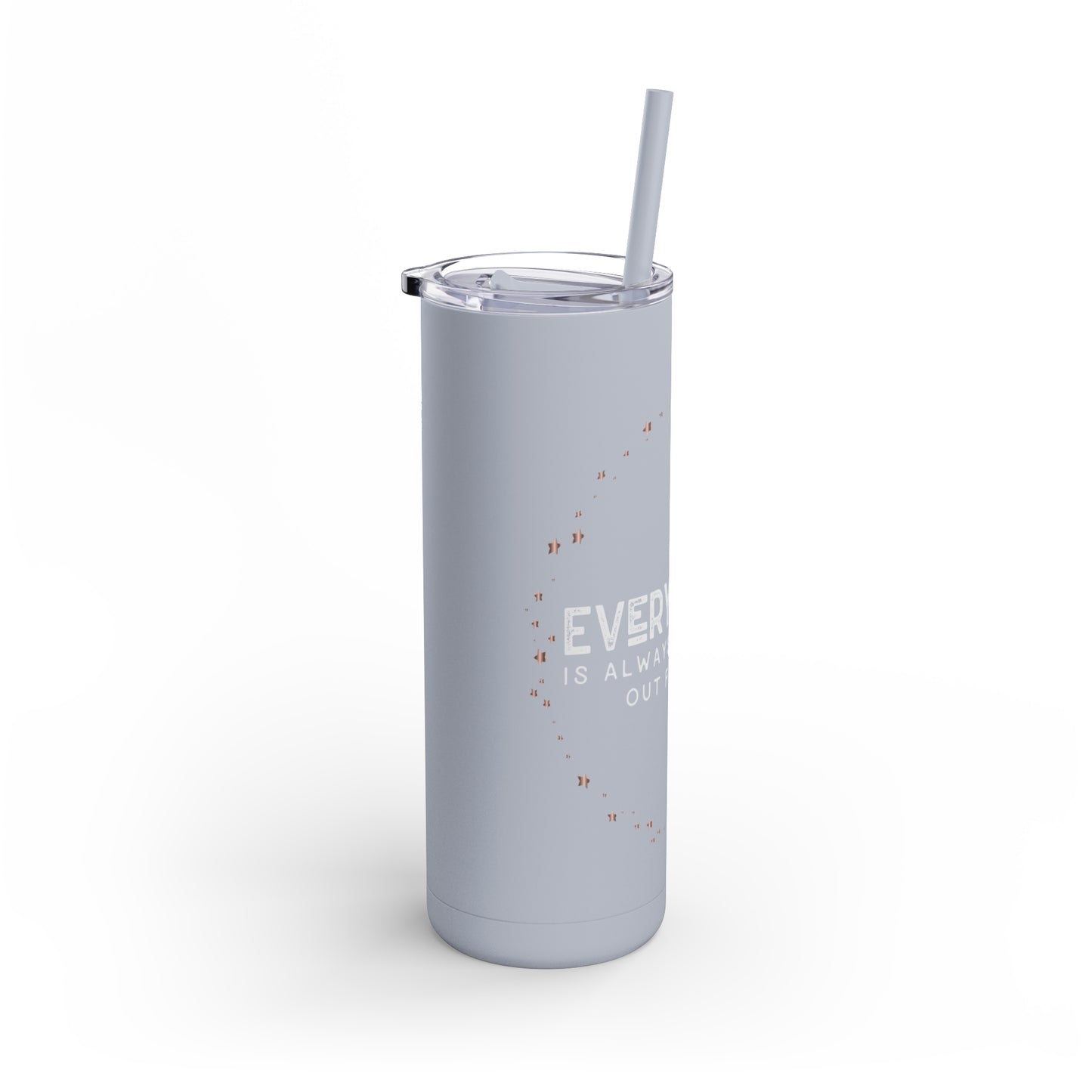 INSPIRED Everything Is Always...Maars Maker Skinny Matte Tumbler, 20oz