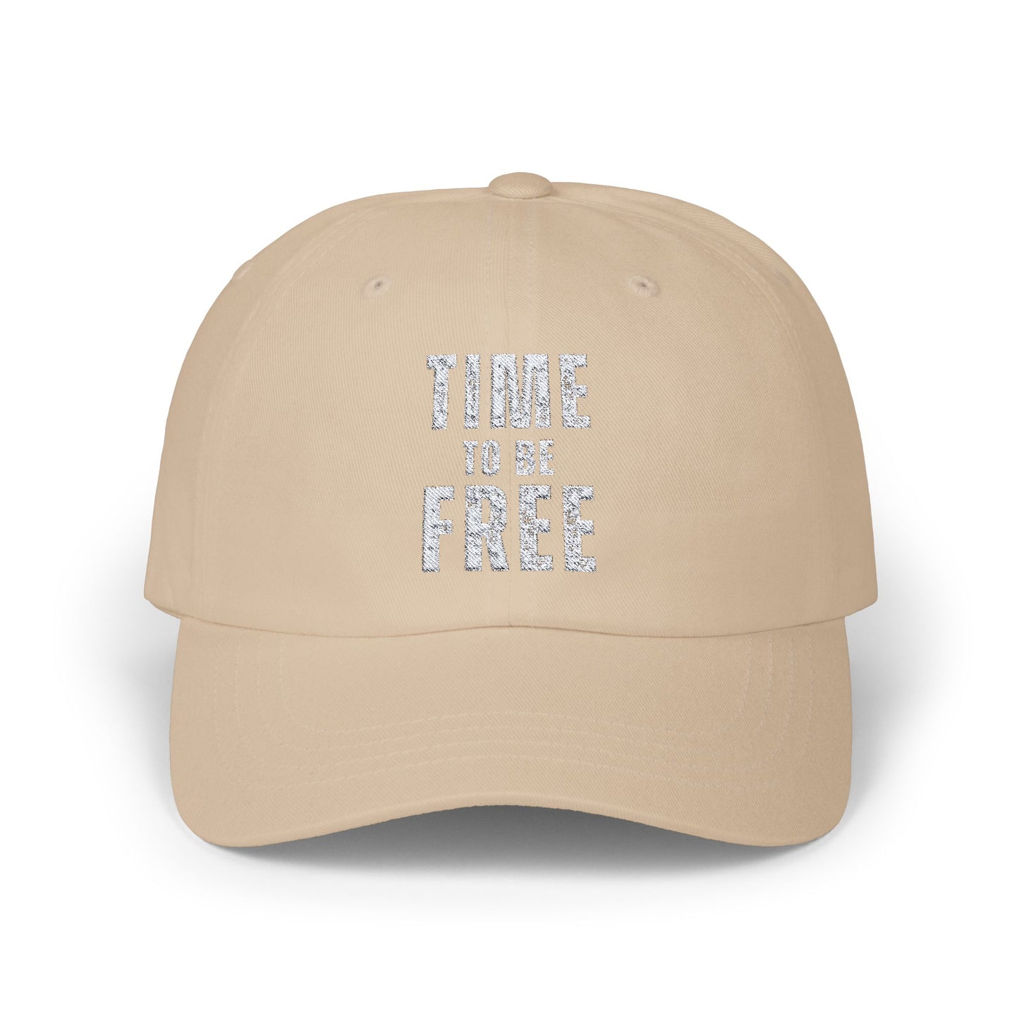 TIME TO BE FREE EMBROIDERED Classic Dad Cap