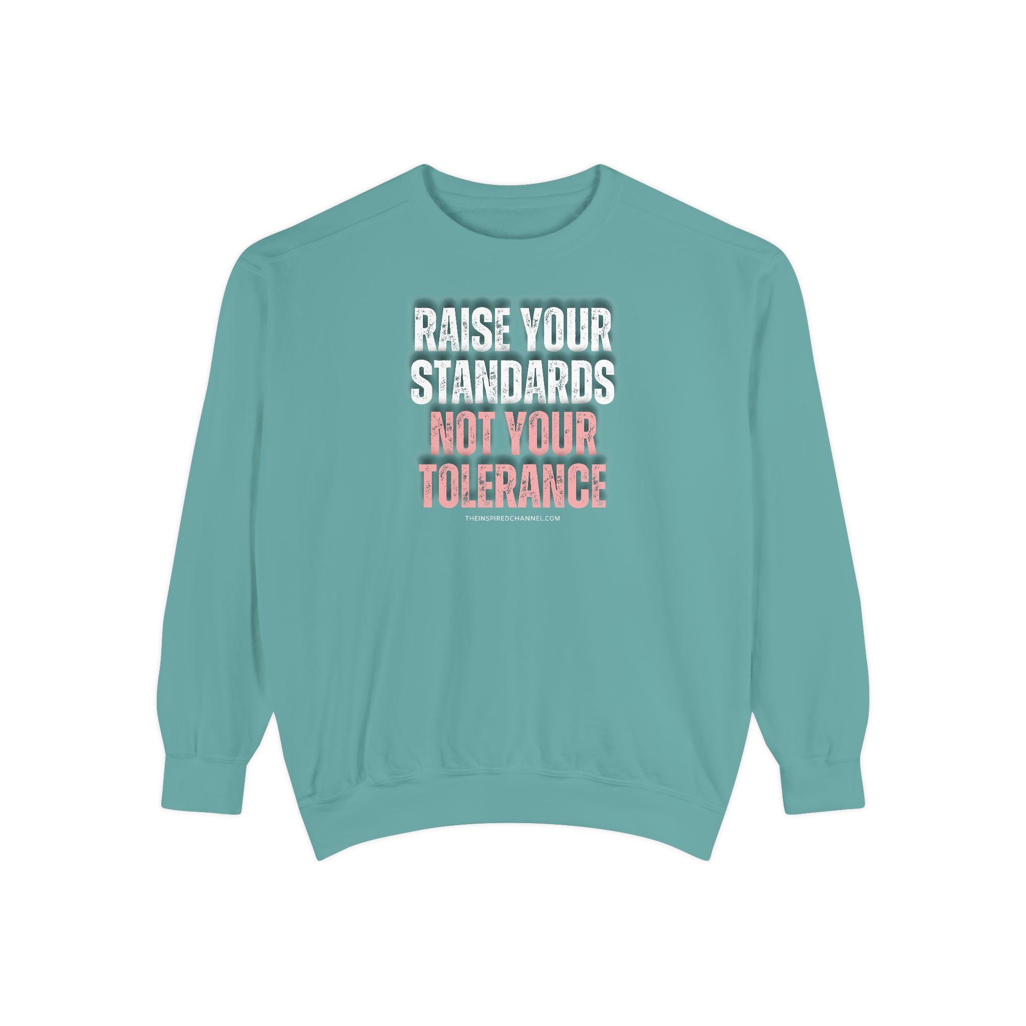 INSPIRED RAISE YOUR STANDARDS UNISEX Dyed Sweatshirt