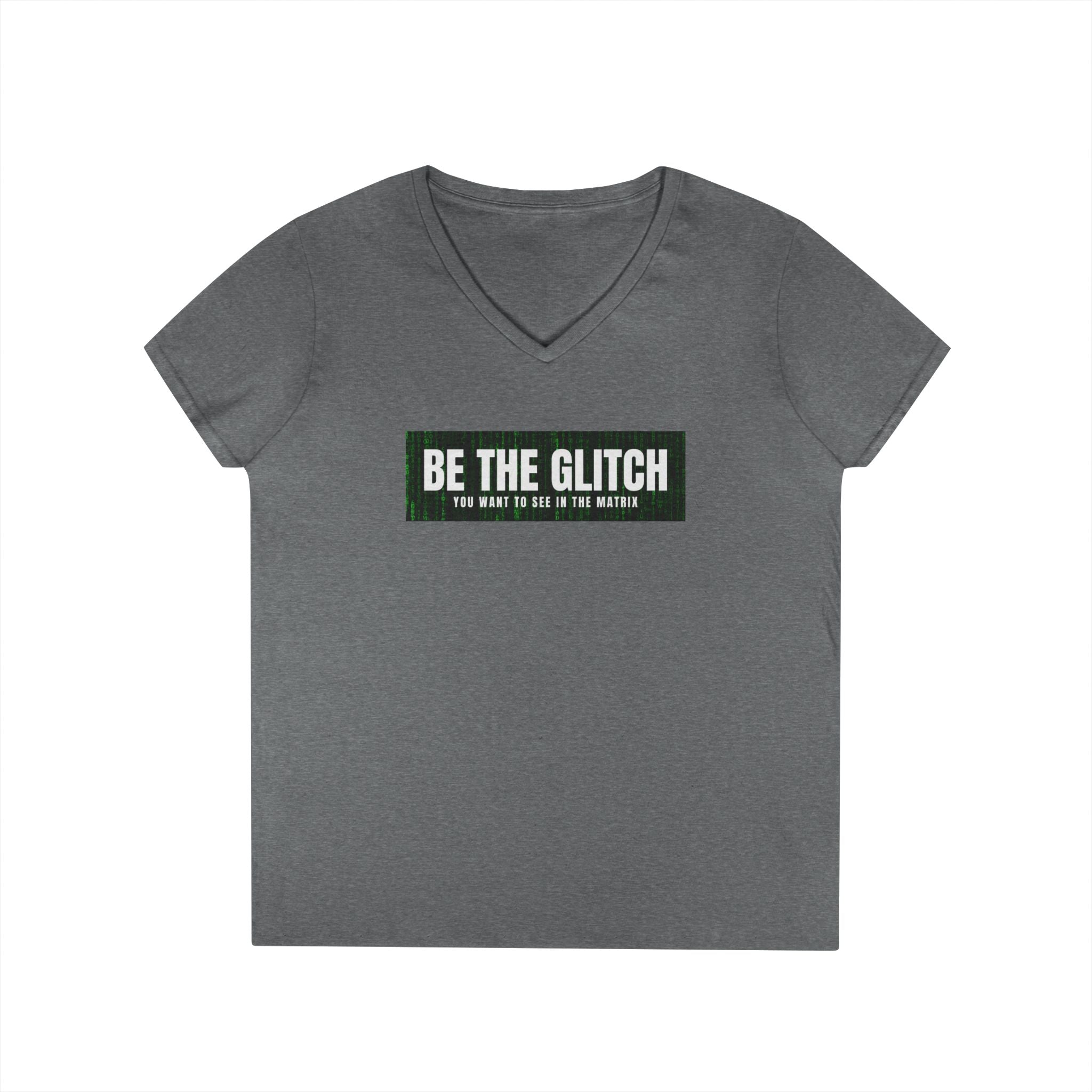 BE THE GLITCH Ladies' V-Neck T-Shirt