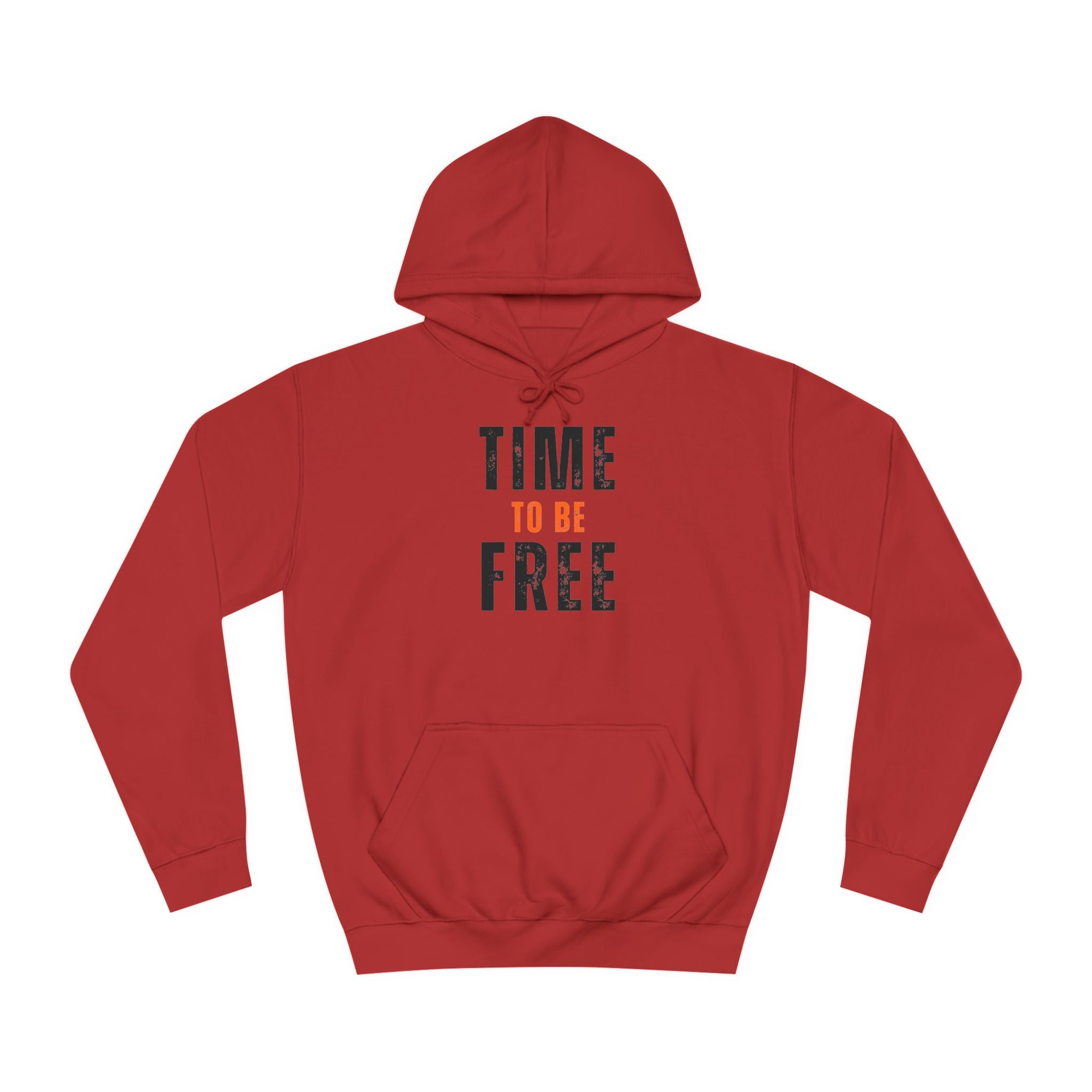 TIME TO BE FREE UNISEX College Hoodie