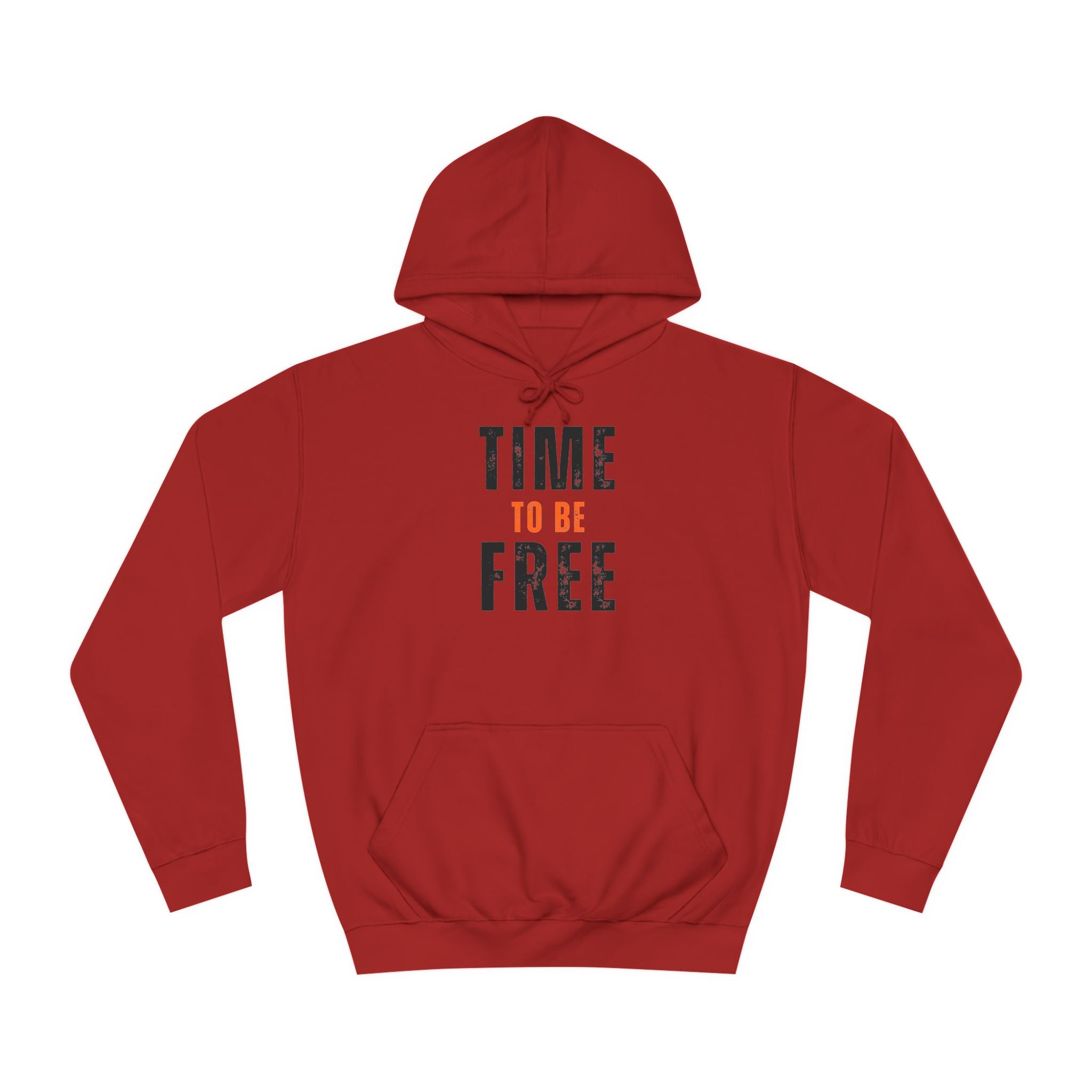 TIME TO BE FREE UNISEX College Hoodie