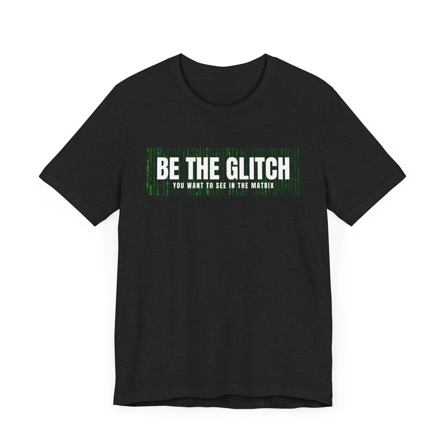 BE THE GLITCH Jersey UNISEX Short Sleeve Tee