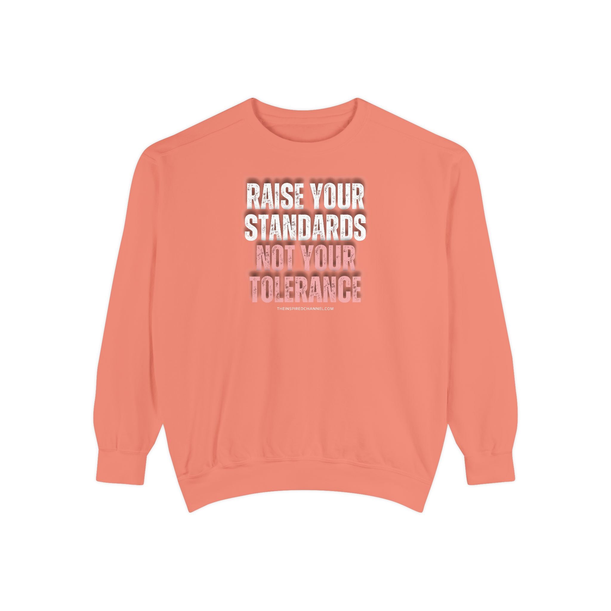 INSPIRED RAISE YOUR STANDARDS UNISEX Dyed Sweatshirt