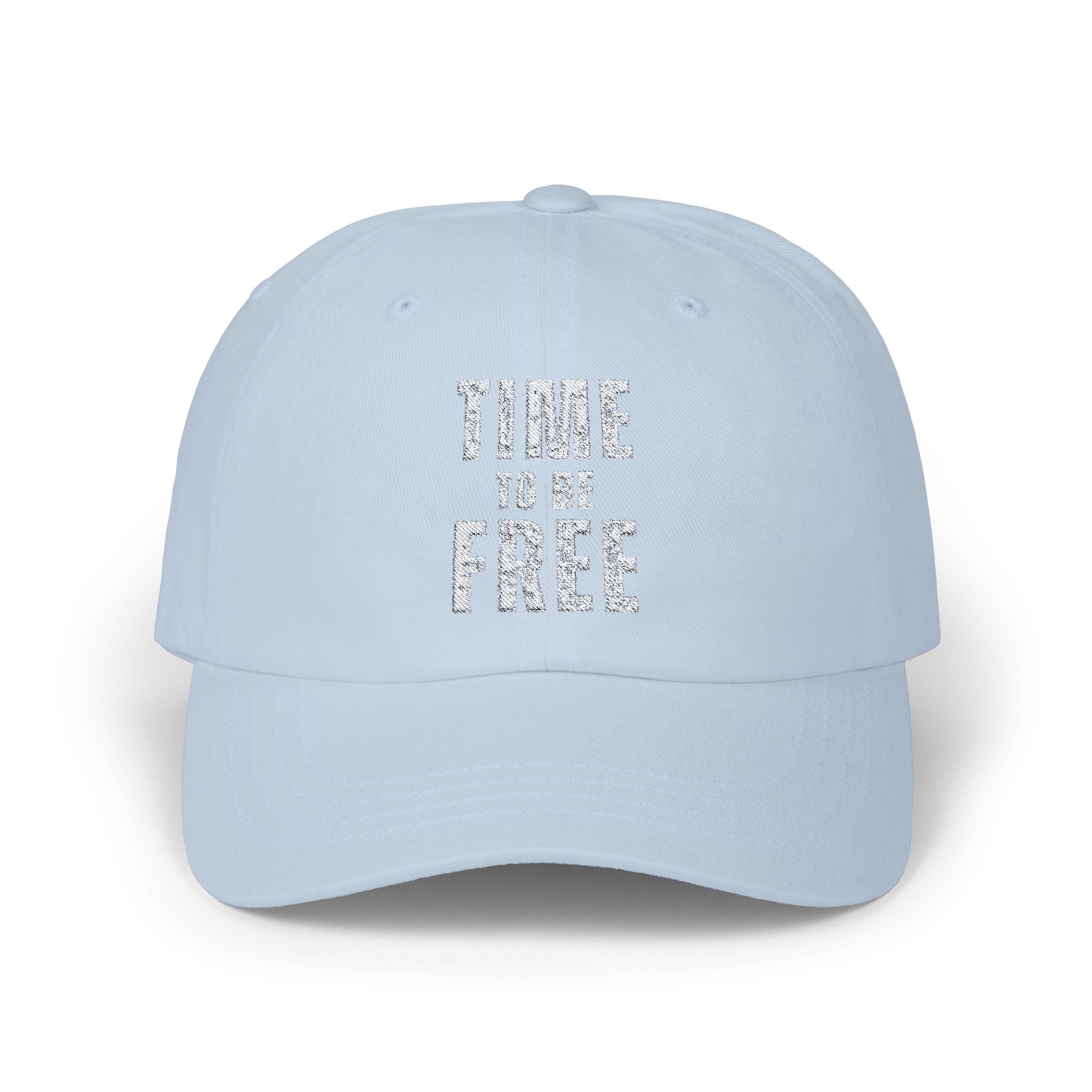 TIME TO BE FREE EMBROIDERED Classic Dad Cap