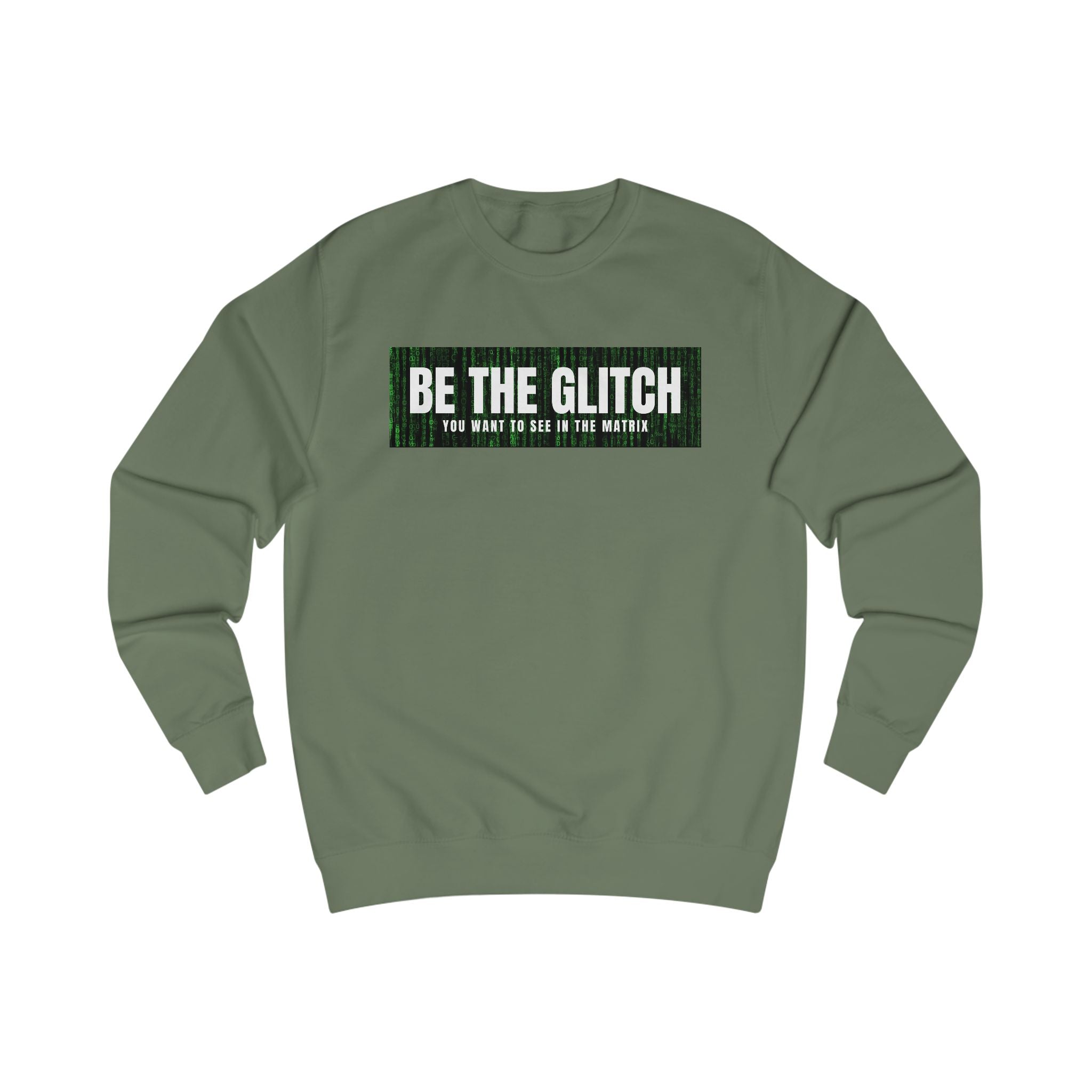 BE THE GLITCH UNISEX Sweatshirt