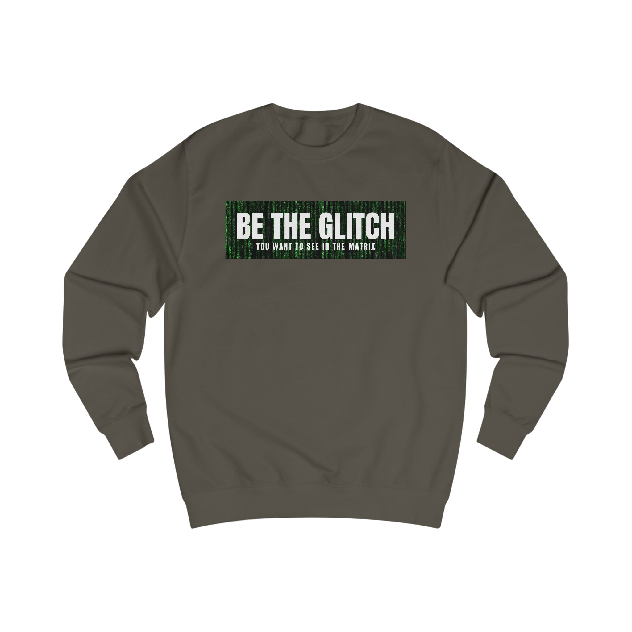 BE THE GLITCH UNISEX Sweatshirt