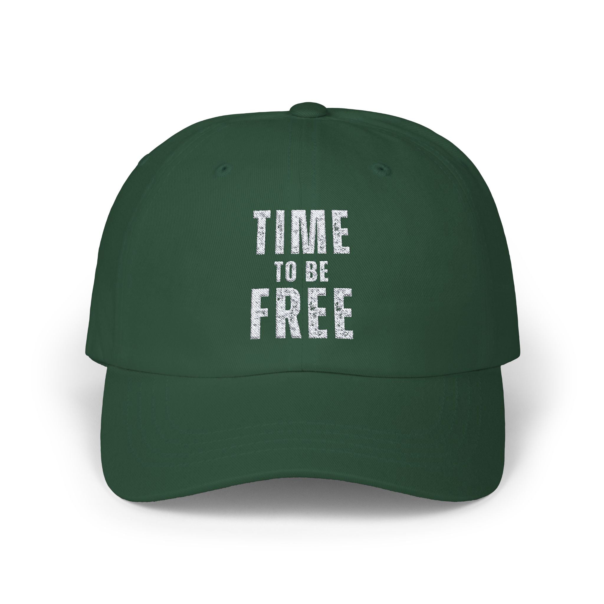 TIME TO BE FREE EMBROIDERED Classic Dad Cap