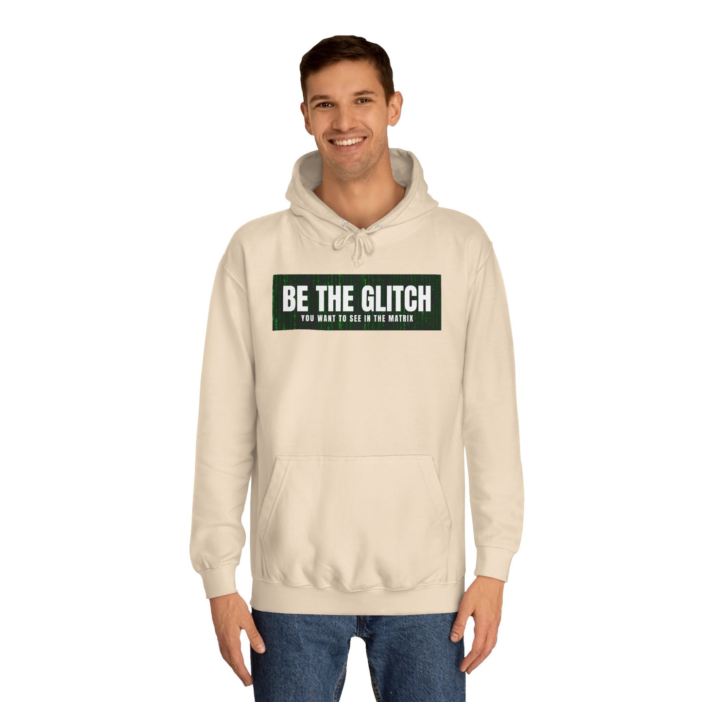 BE THE GLITCH UNISEX College Hoodie