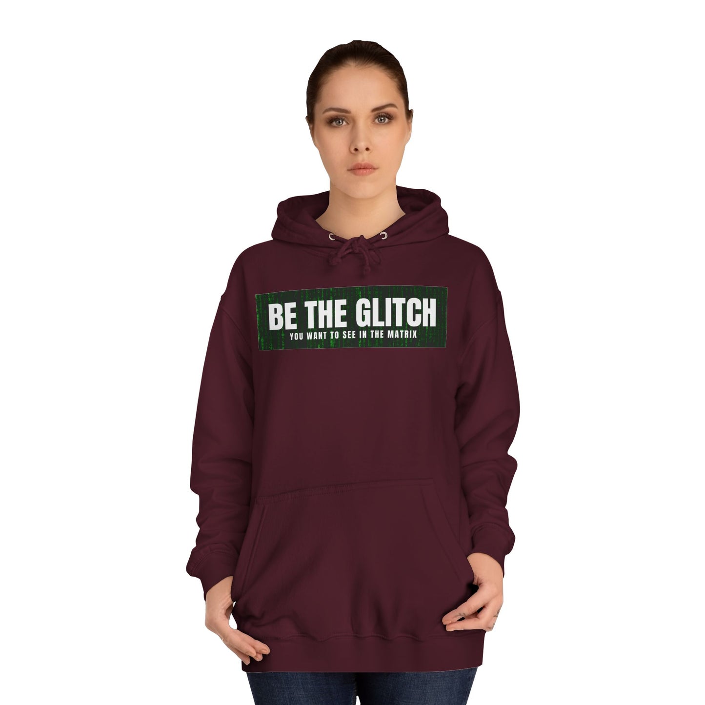 BE THE GLITCH UNISEX College Hoodie