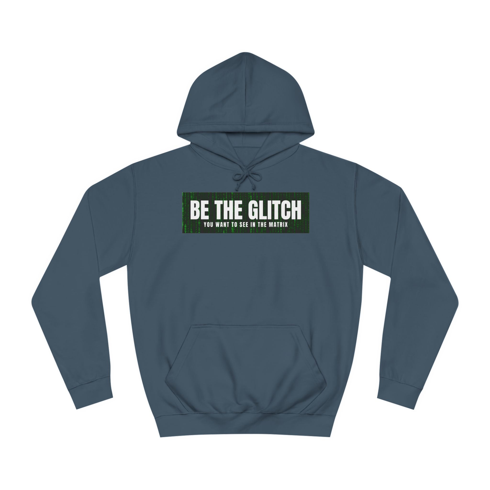 BE THE GLITCH UNISEX College Hoodie