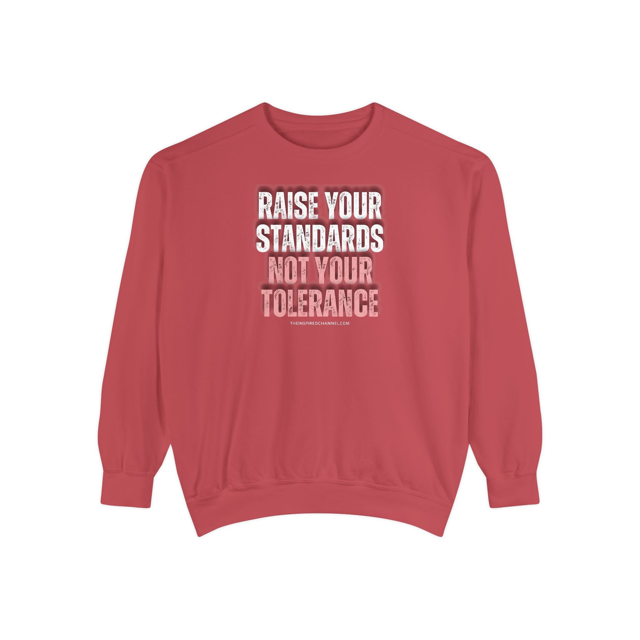 INSPIRED RAISE YOUR STANDARDS UNISEX Dyed Sweatshirt