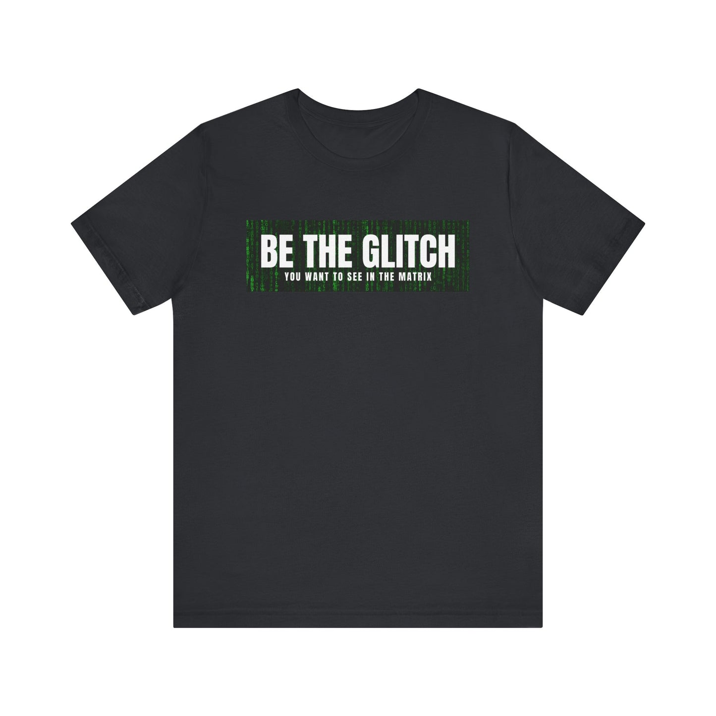 BE THE GLITCH Jersey UNISEX Short Sleeve Tee