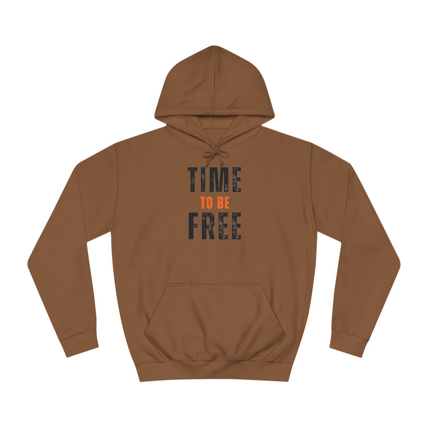 TIME TO BE FREE UNISEX College Hoodie