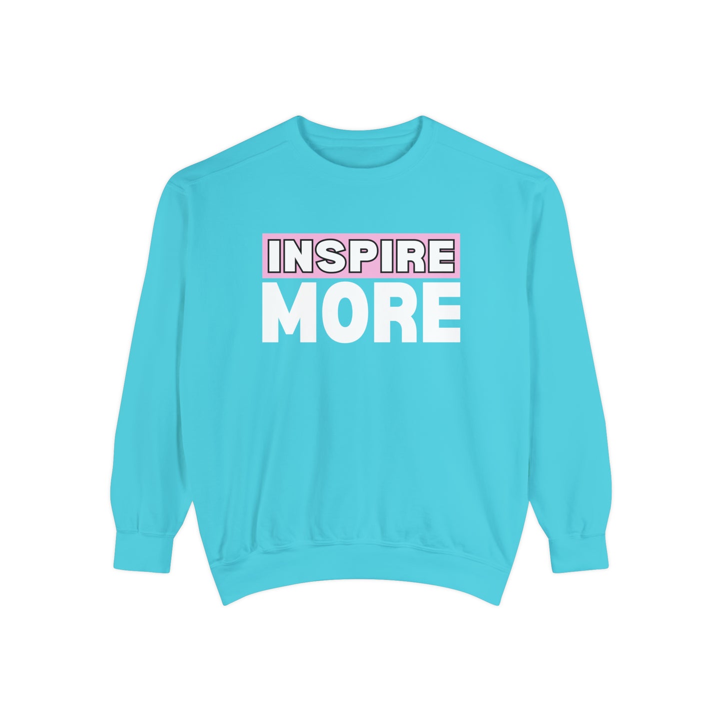 INSPIRED INSPIRE MORE Unisex Dyed Sweatshirt