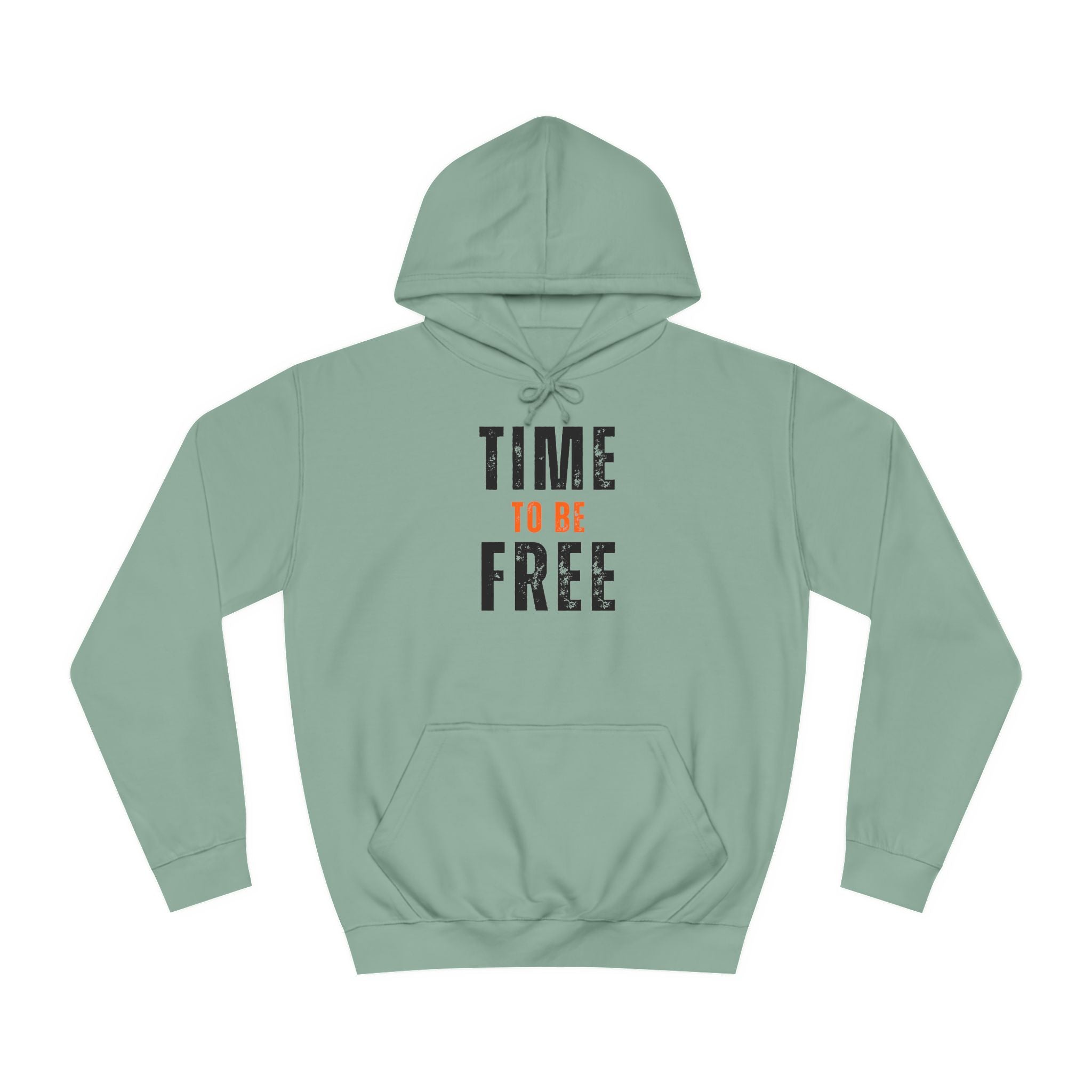 TIME TO BE FREE UNISEX College Hoodie