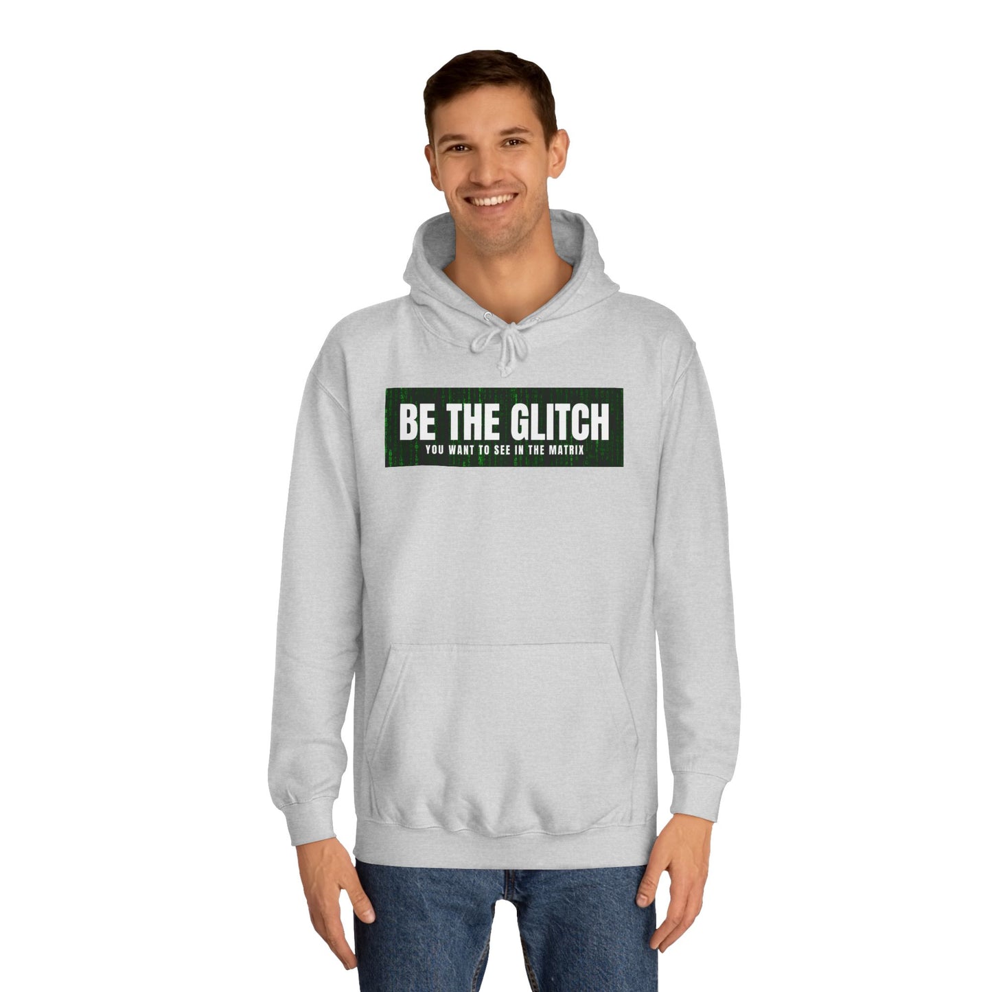 BE THE GLITCH UNISEX College Hoodie