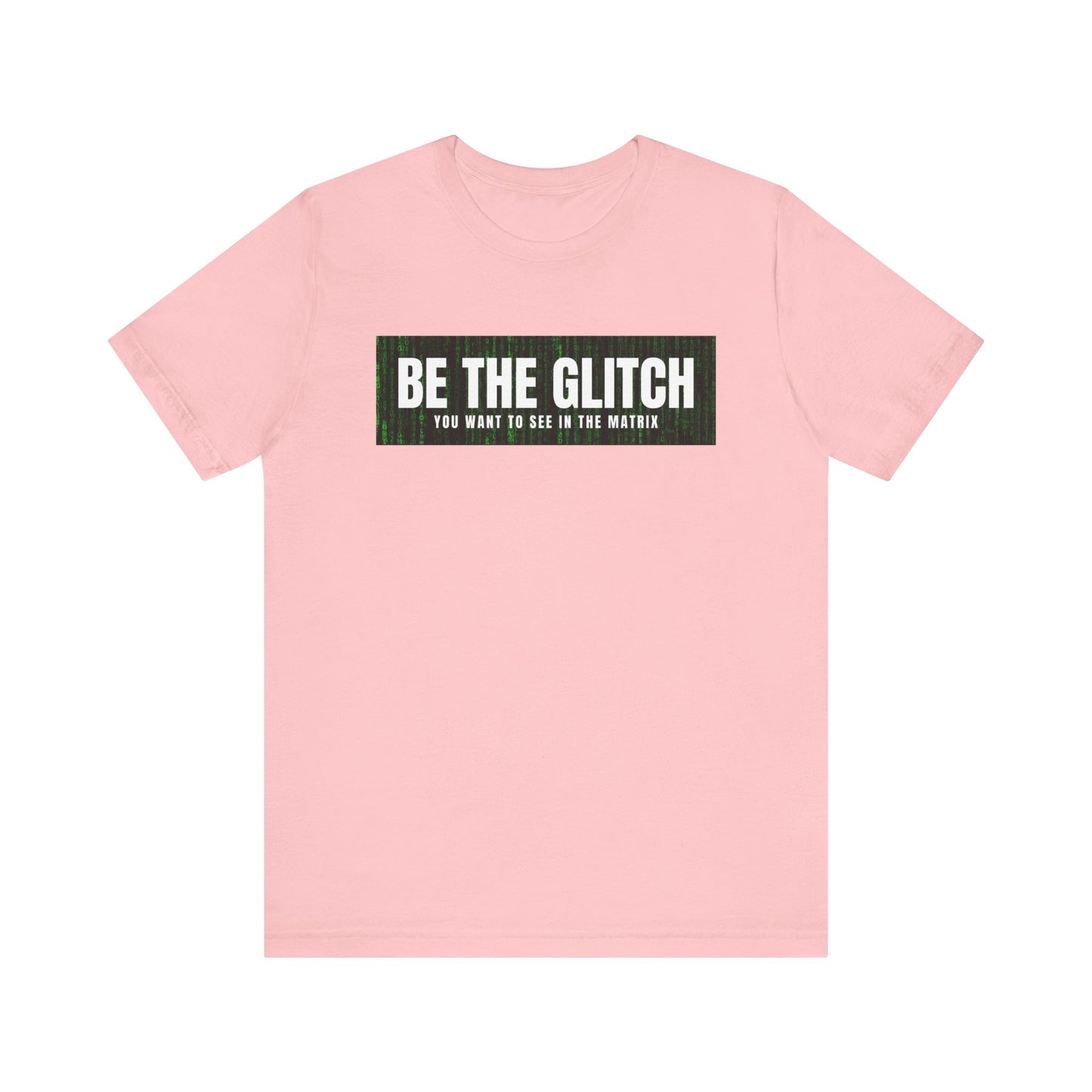 BE THE GLITCH Jersey UNISEX Short Sleeve Tee