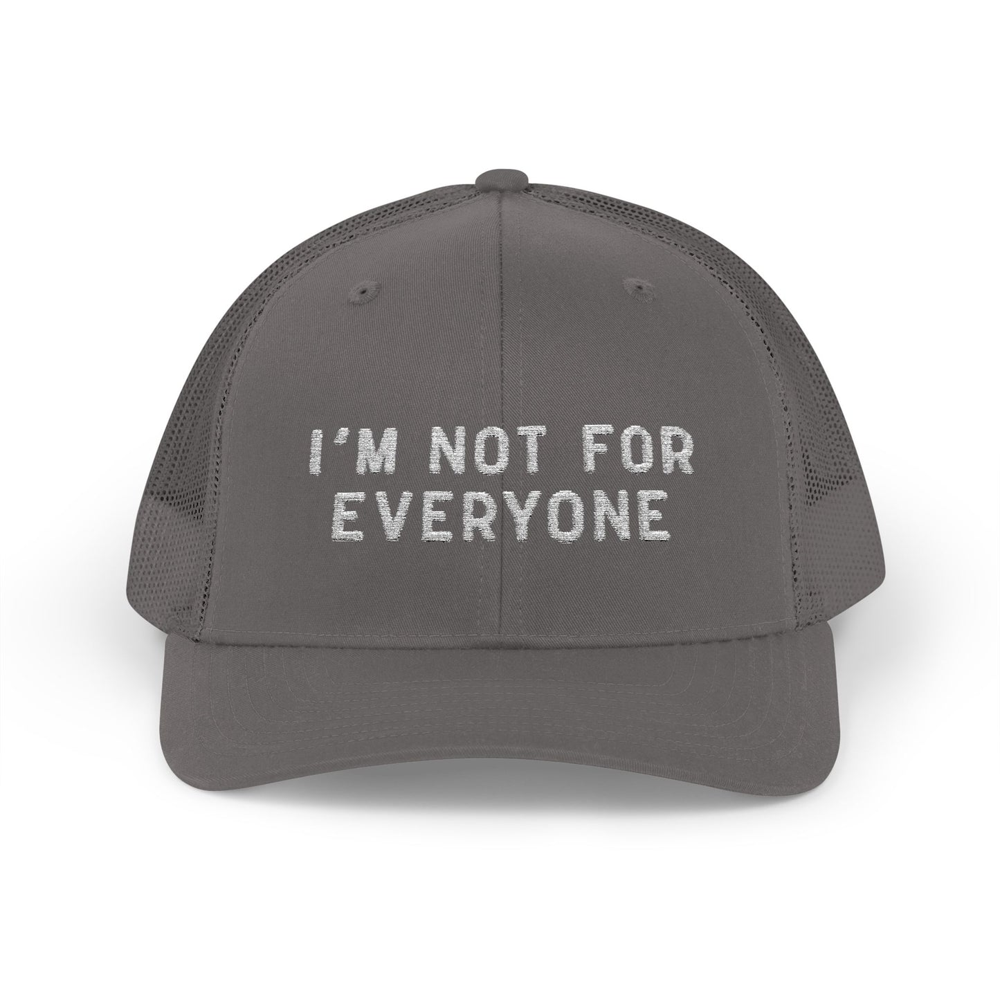 Trucker Cap — "I'm Not For Everyone" Embroidered Snapback