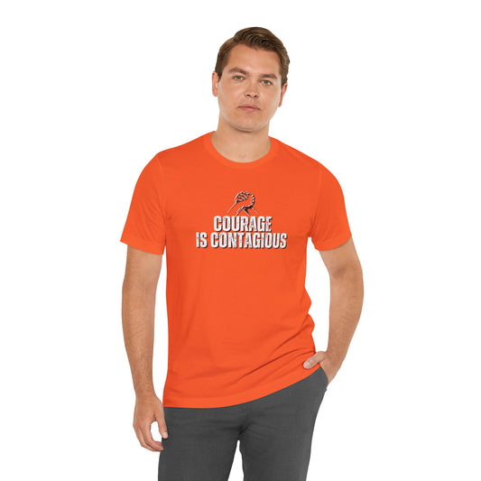 INSPIRED Courage Is Contagious M Unisex Jersey Short Sleeve Tee