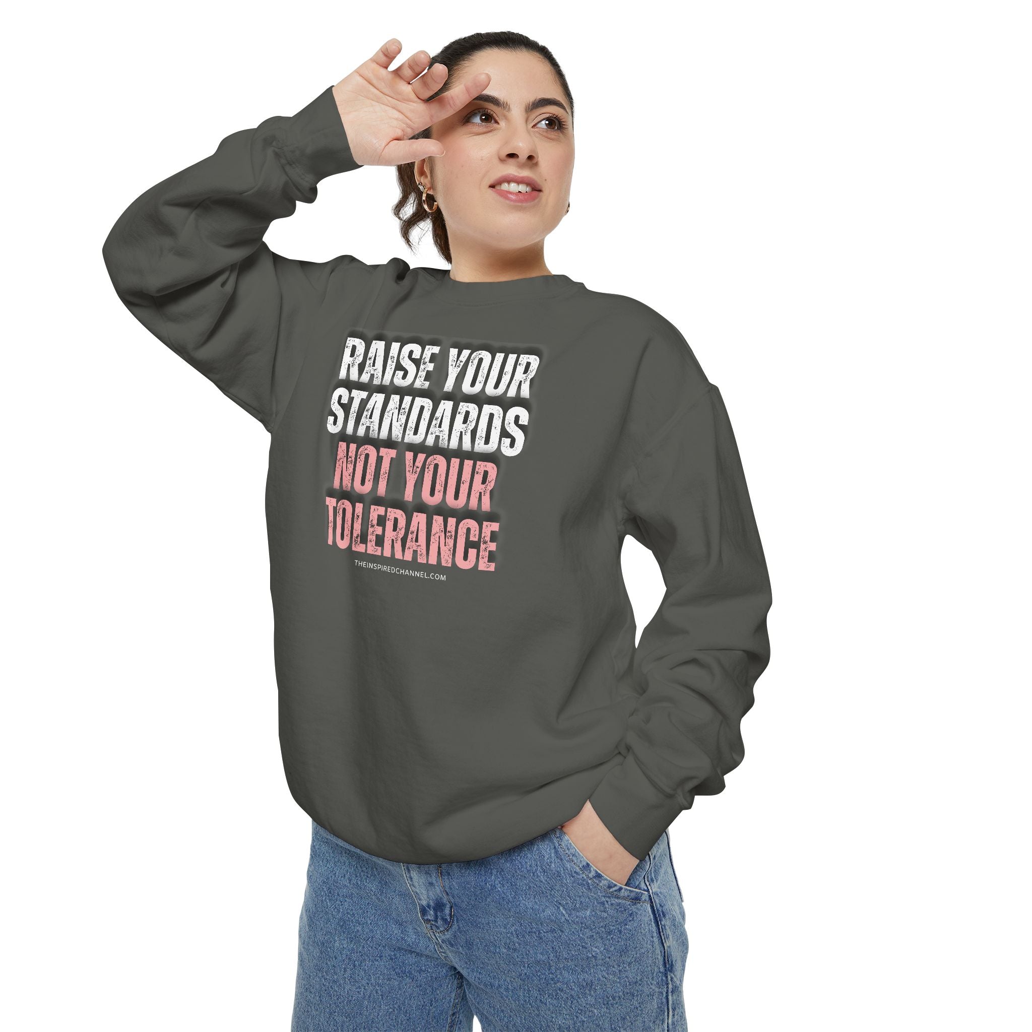 INSPIRED RAISE YOUR STANDARDS UNISEX Dyed Sweatshirt