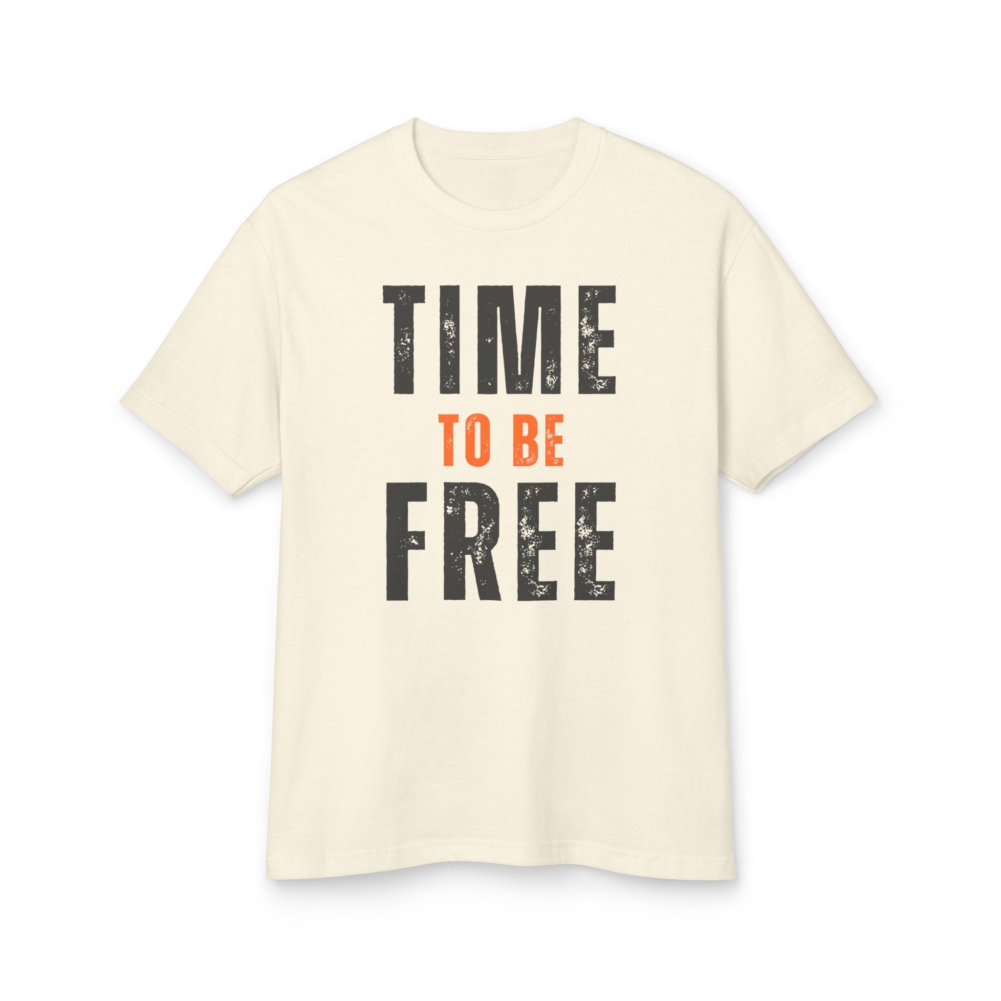 TIME TO BE FREE Garment-Dyed Heavyweight UNISEX Cotton Tee