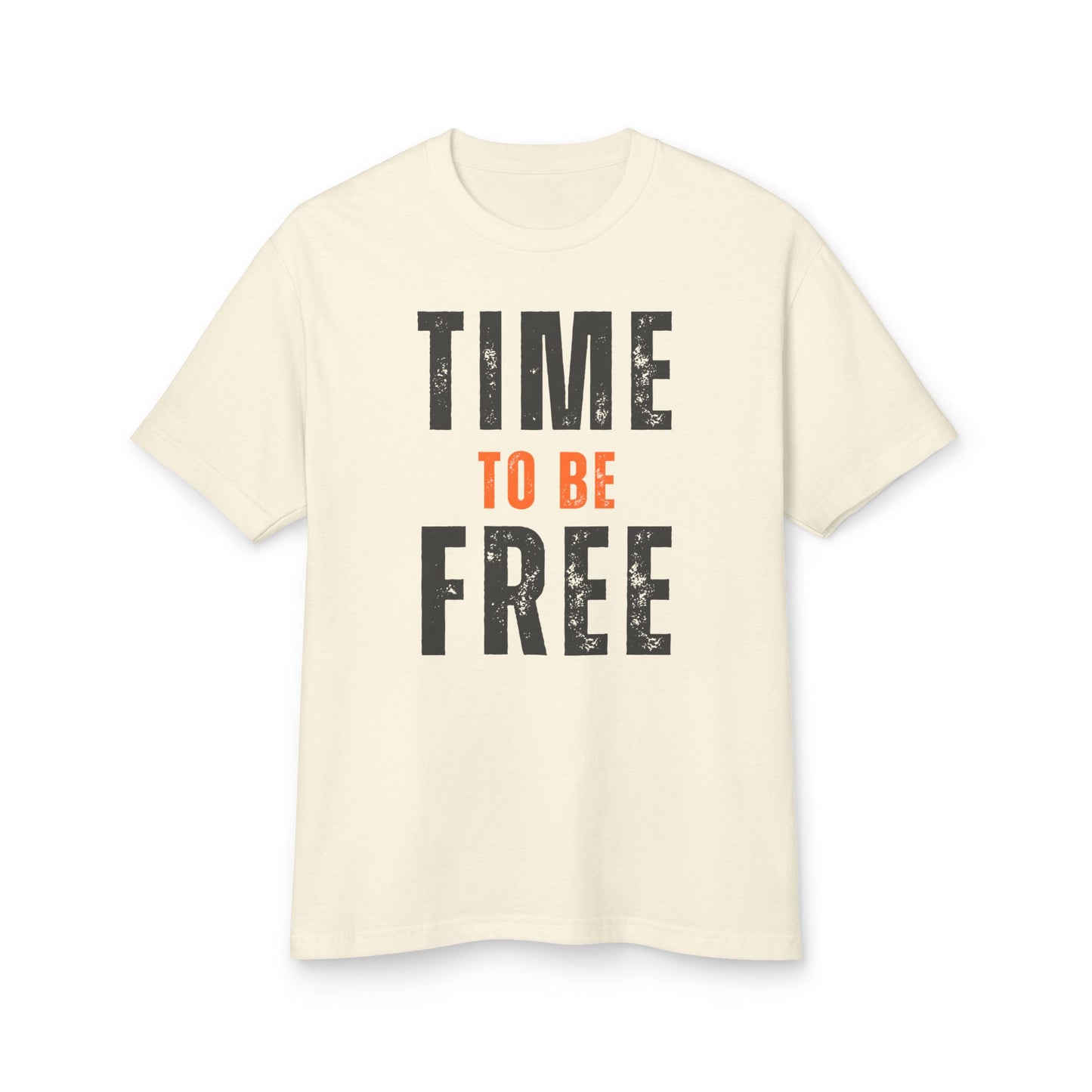 TIME TO BE FREE Garment-Dyed Heavyweight UNISEX Cotton Tee