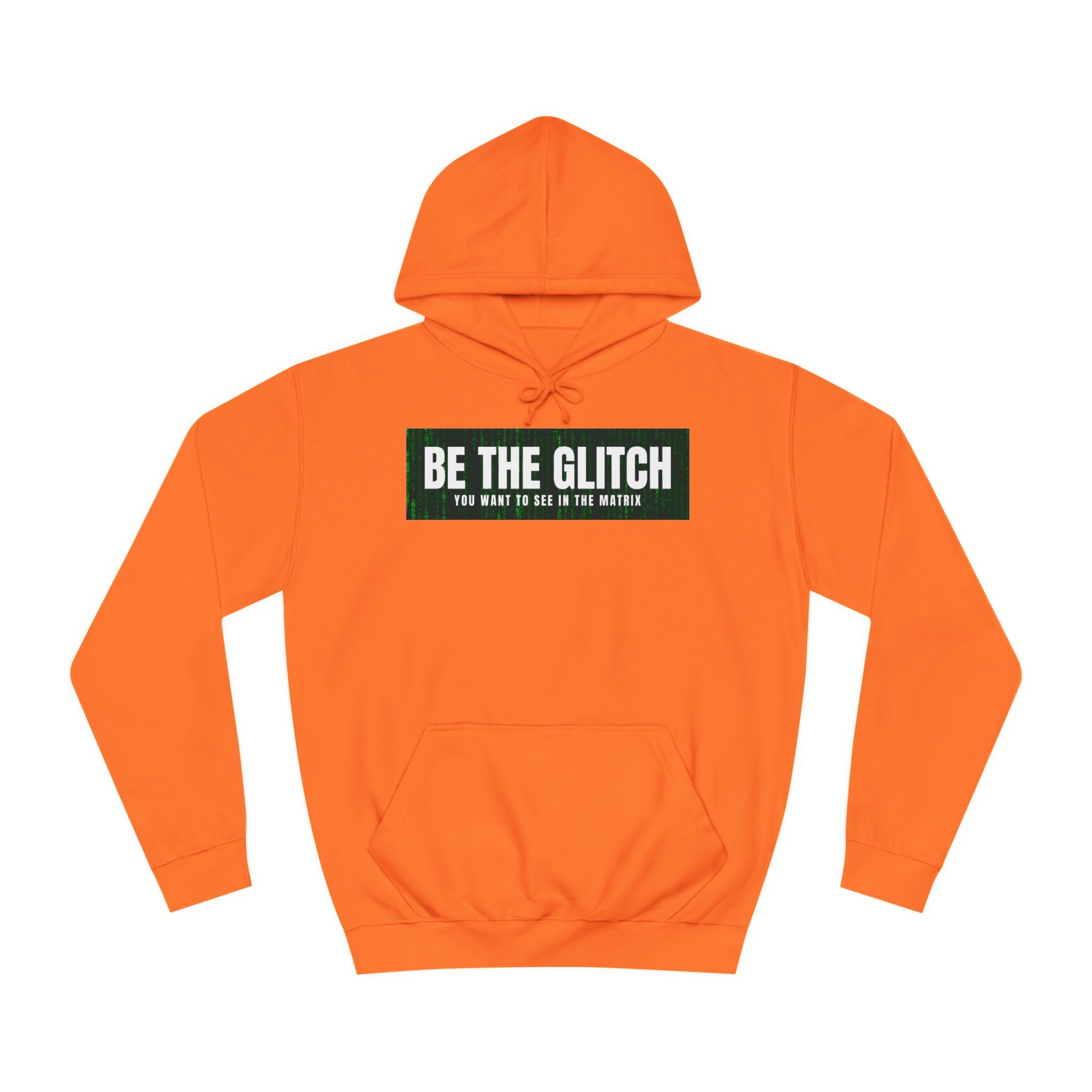 BE THE GLITCH UNISEX College Hoodie