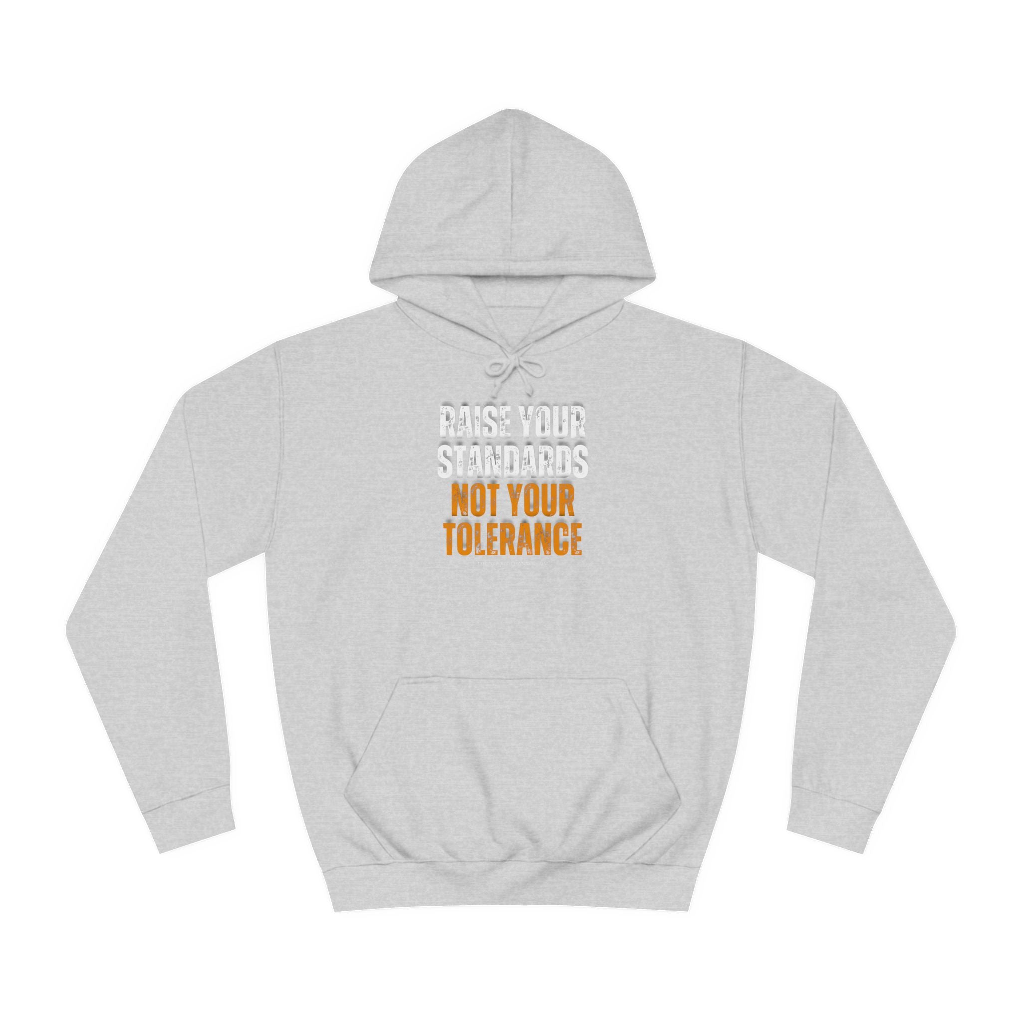 INSPIRED RAISE YOUR STANDARDS UNISEX College Hoodie