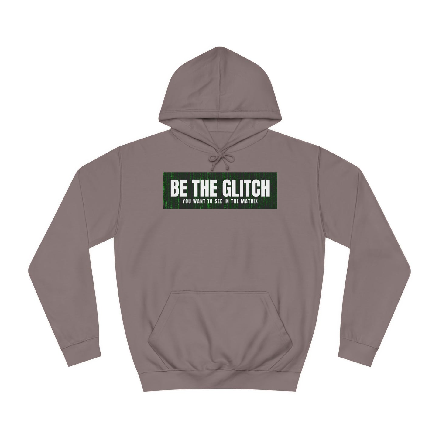 BE THE GLITCH UNISEX College Hoodie