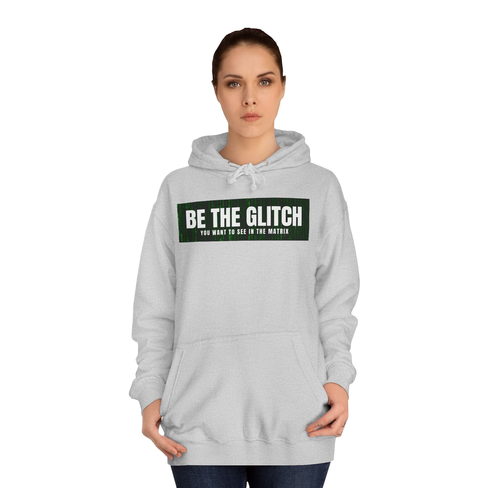 BE THE GLITCH UNISEX College Hoodie