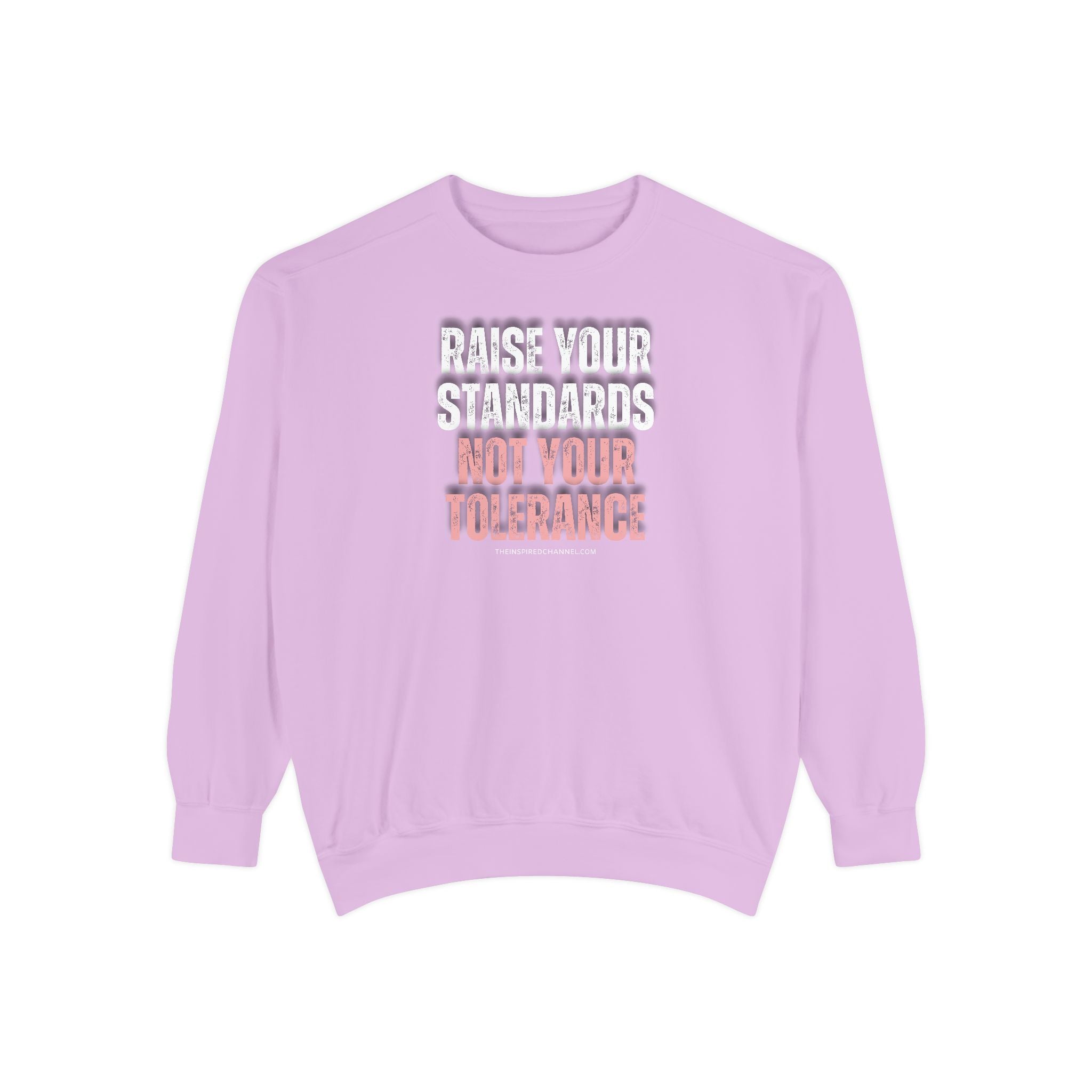 INSPIRED RAISE YOUR STANDARDS UNISEX Dyed Sweatshirt