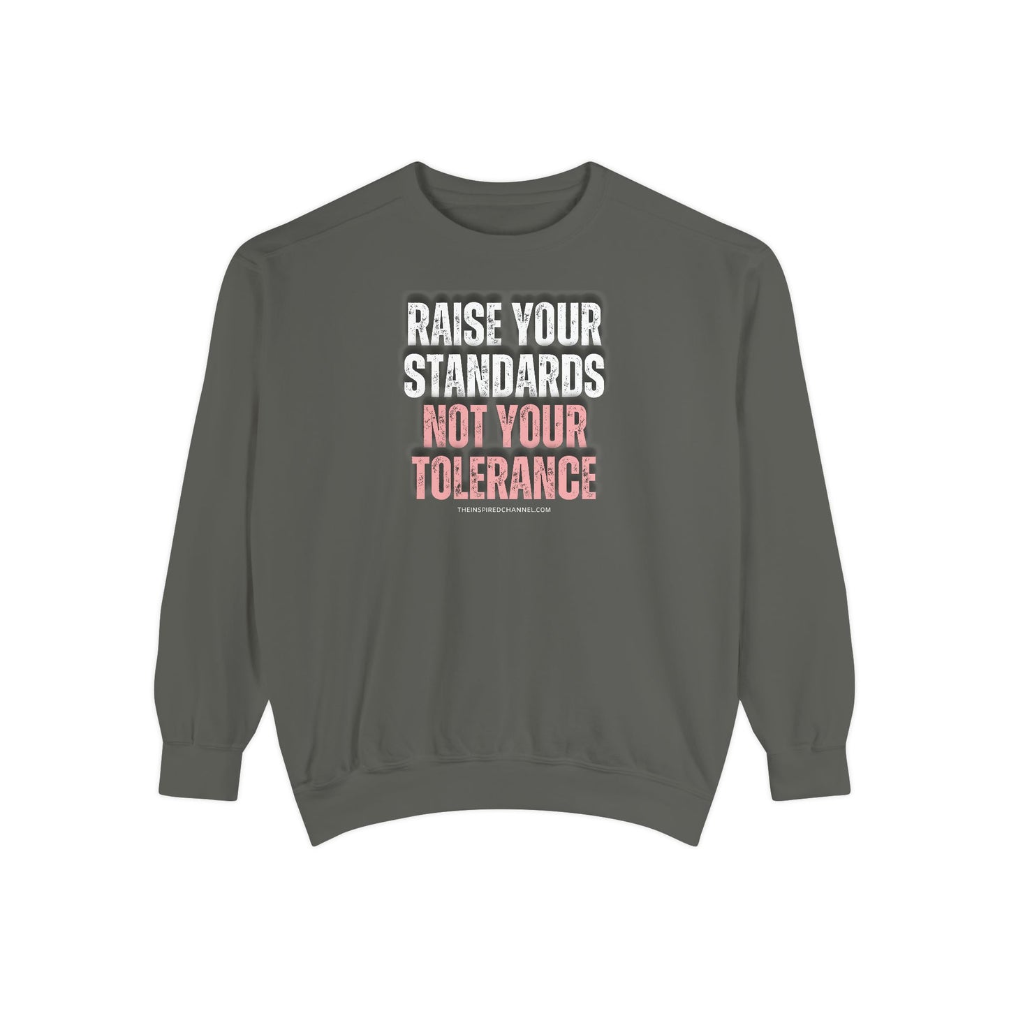 INSPIRED RAISE YOUR STANDARDS UNISEX Dyed Sweatshirt