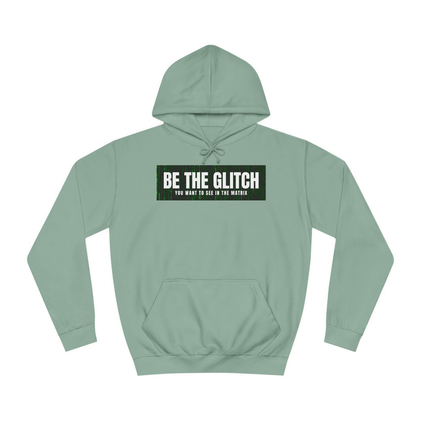 BE THE GLITCH UNISEX College Hoodie